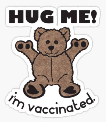 Teddy bear saying hug me, I'm vaccinated