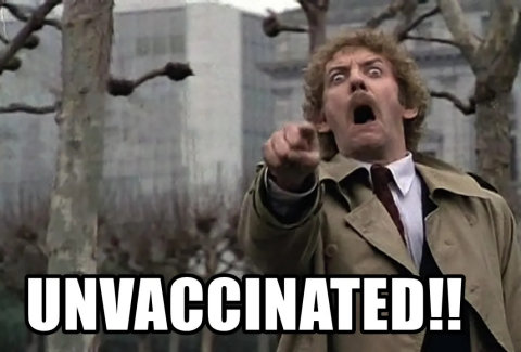 Donald Sutherland in Invasion of the Body Snatchers saying 'UNVACCINATED!'